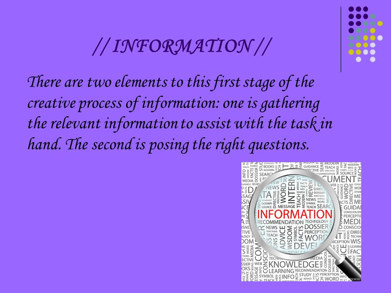 // INFORMATION //  There are two elements to this first stage of the